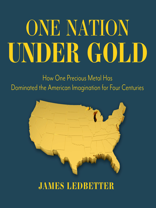 Title details for One Nation Under Gold by James Ledbetter - Wait list